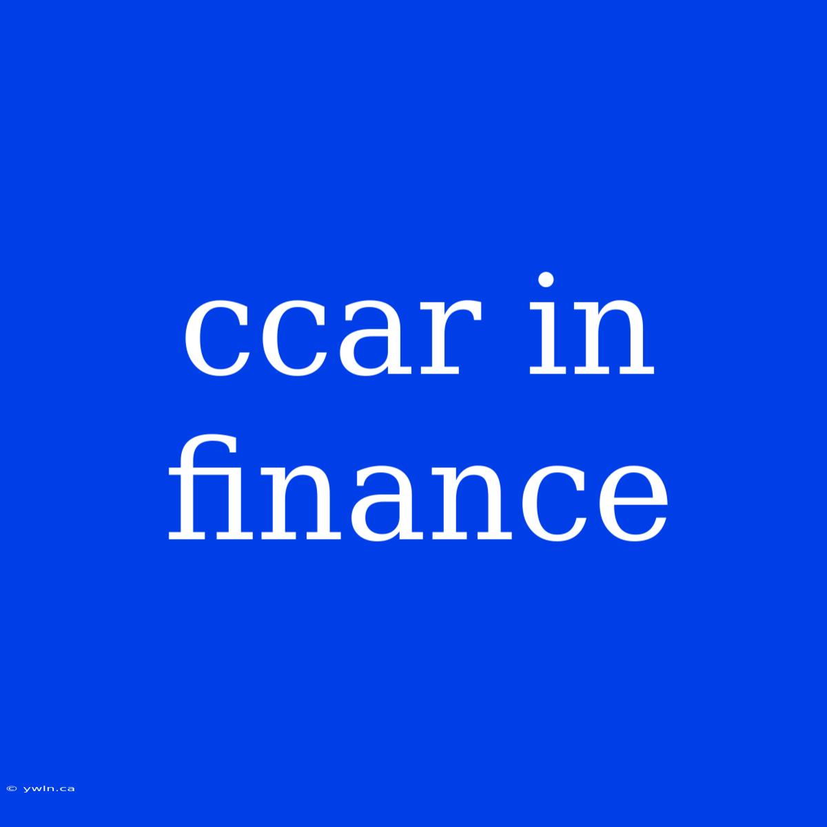 Ccar In Finance