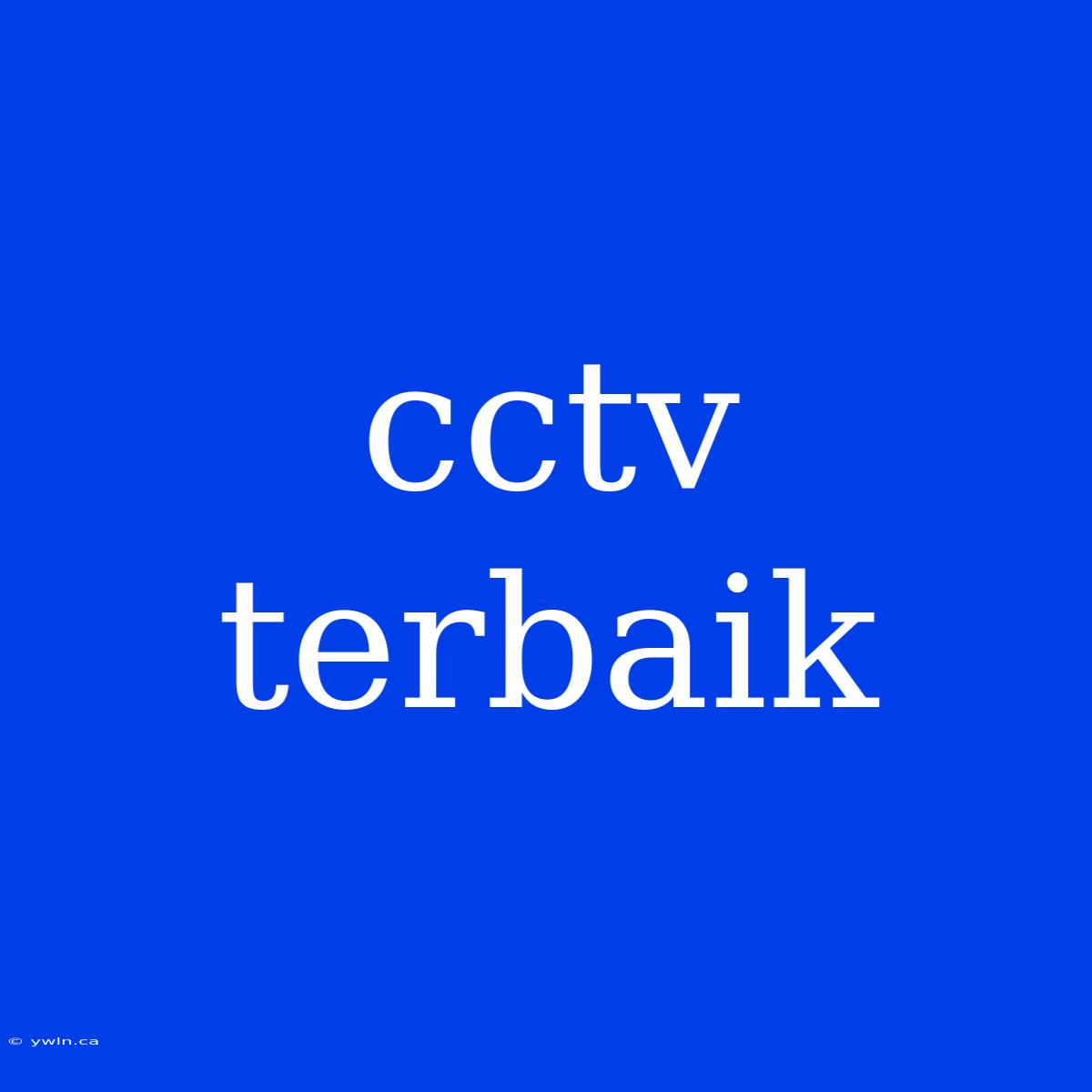 Cctv Terbaik