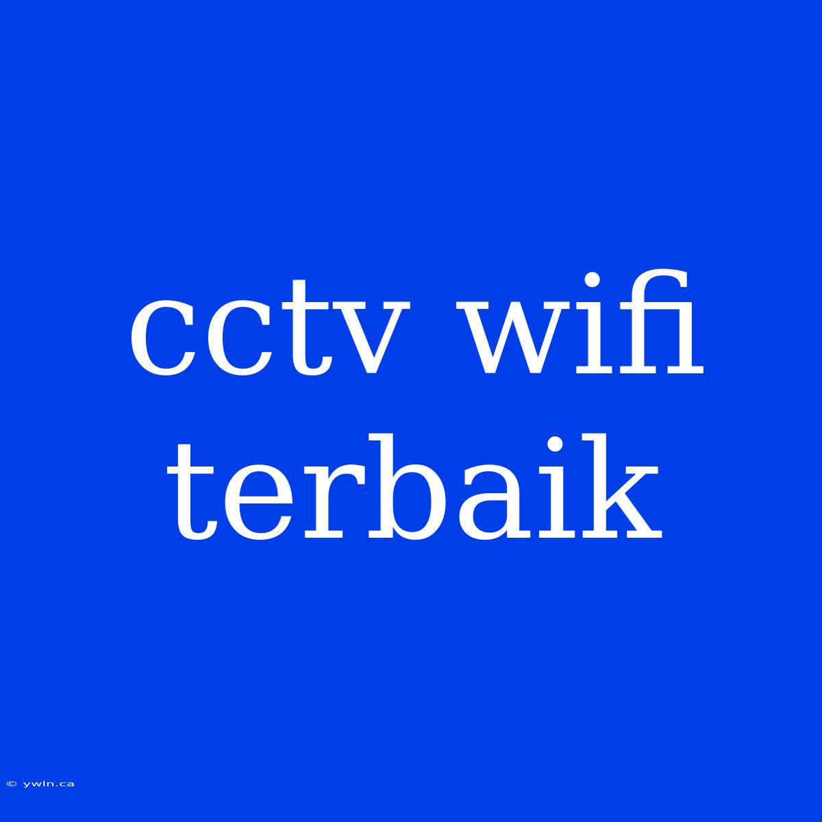 Cctv Wifi Terbaik