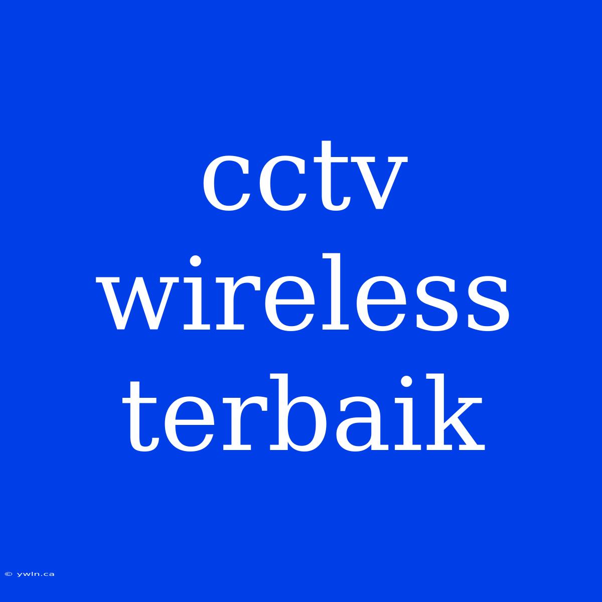 Cctv Wireless Terbaik