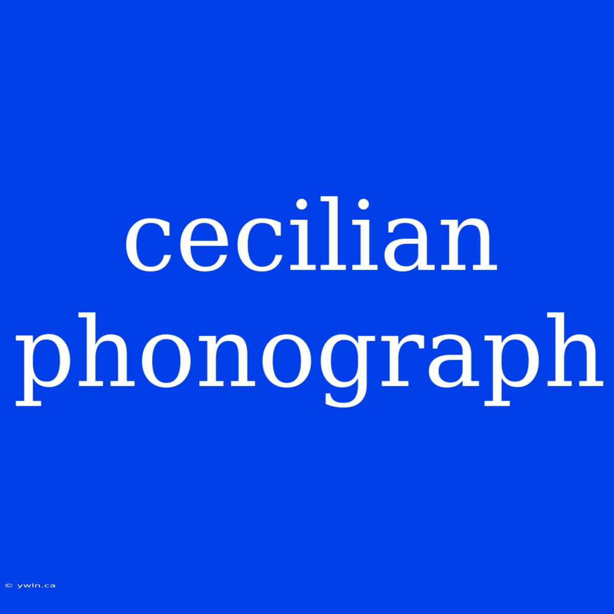 Cecilian Phonograph