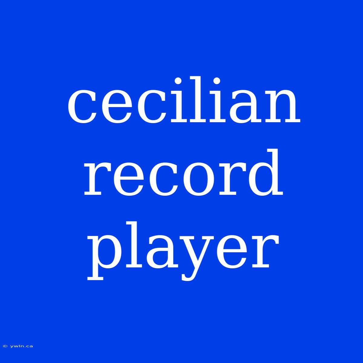 Cecilian Record Player