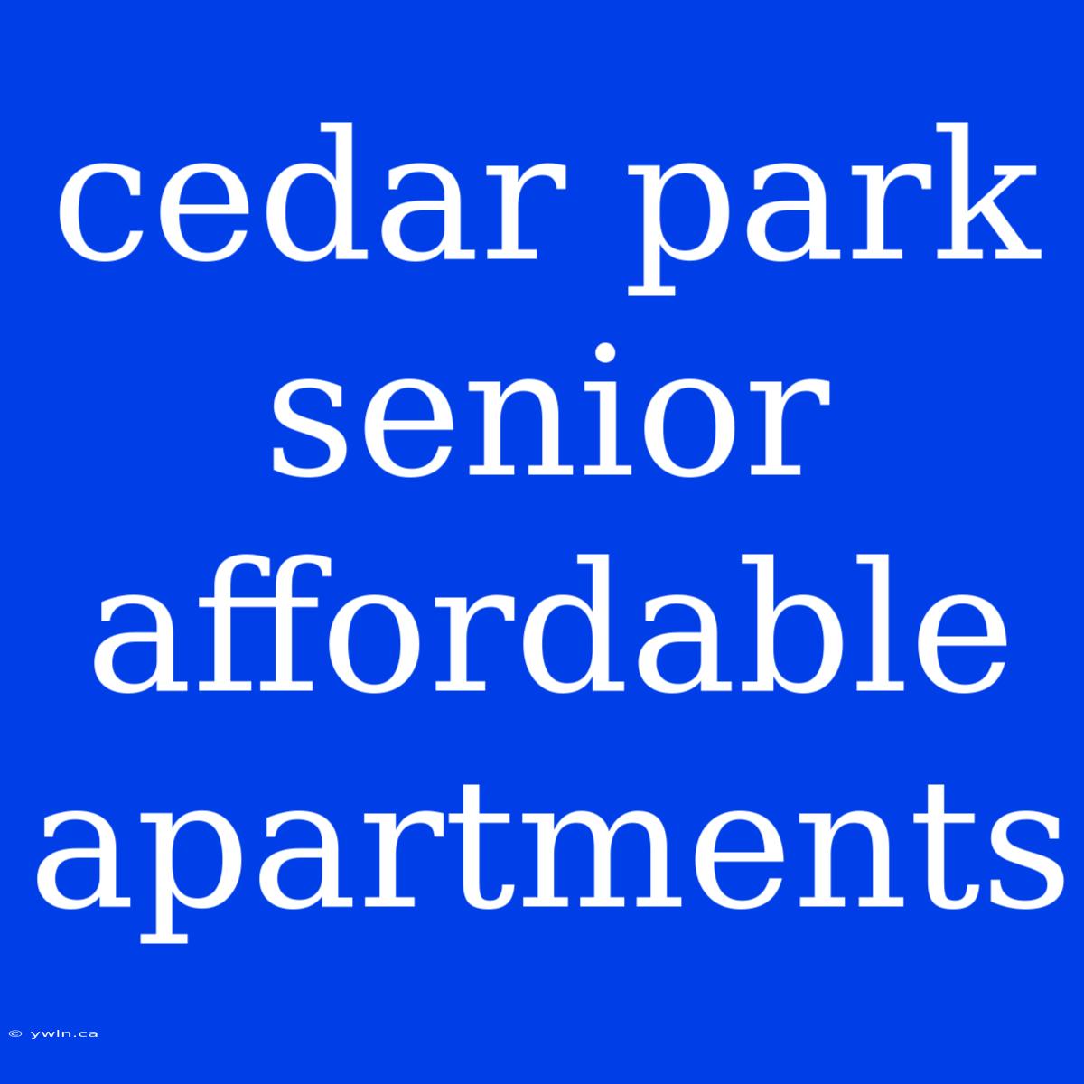 Cedar Park Senior Affordable Apartments