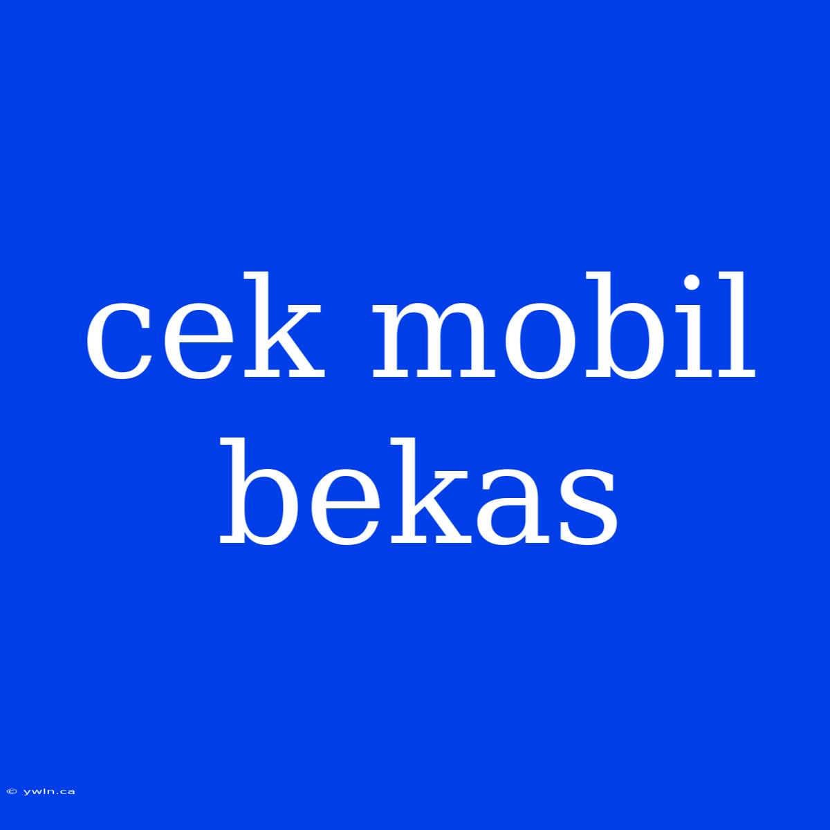 Cek Mobil Bekas