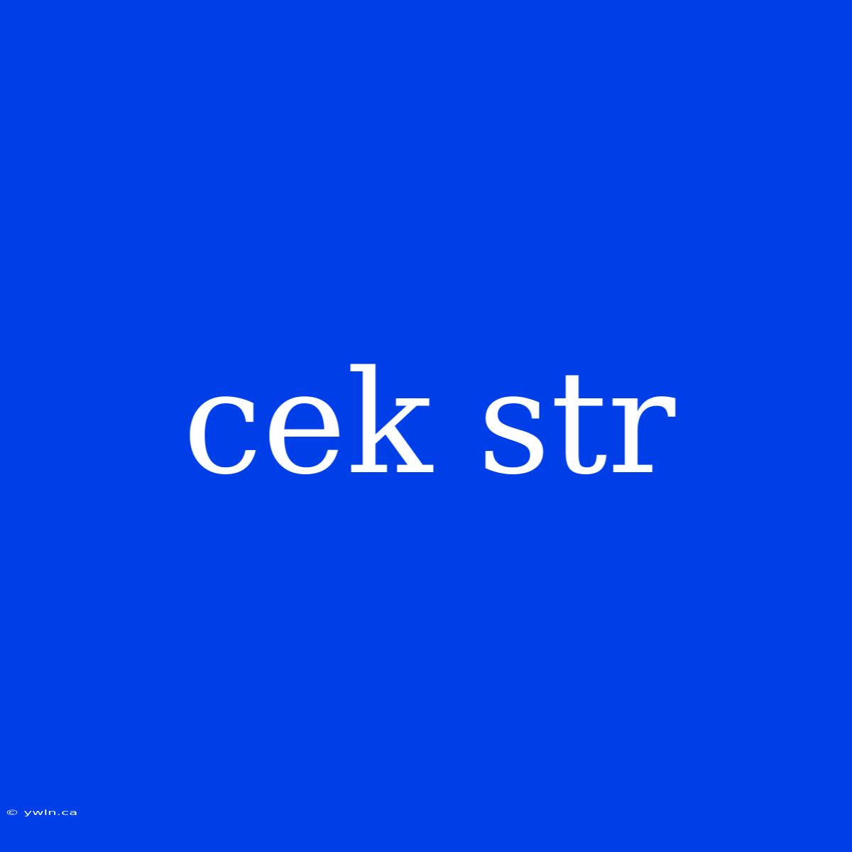 Cek Str