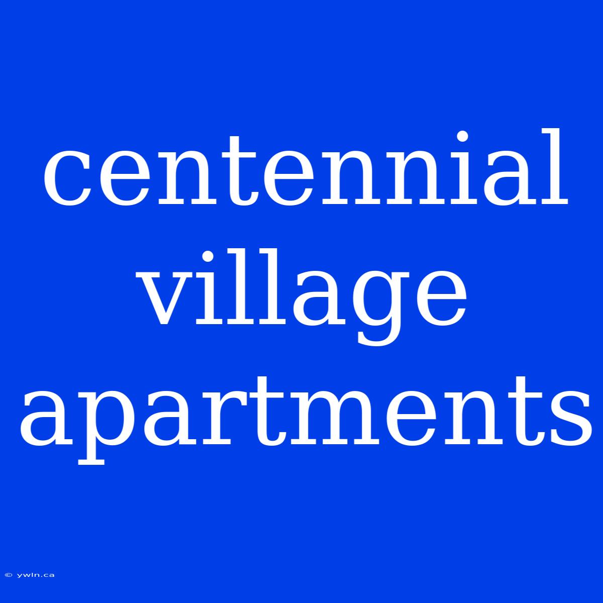 Centennial Village Apartments