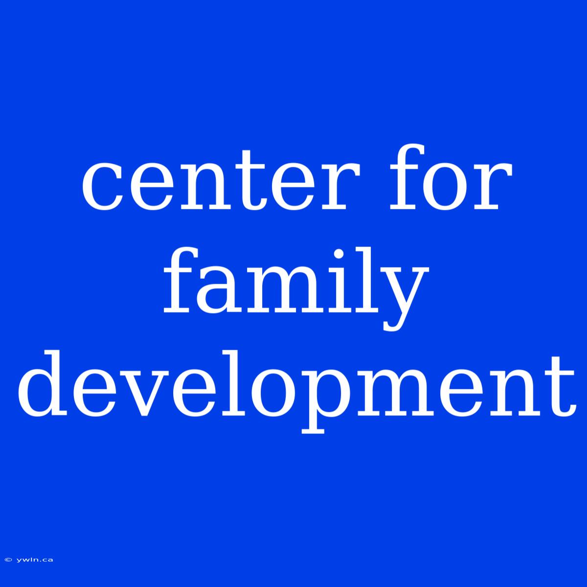 Center For Family Development