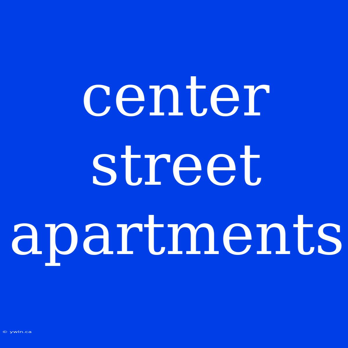 Center Street Apartments