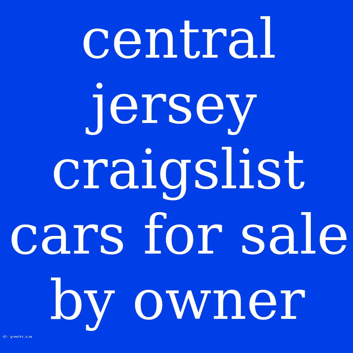 Central Jersey Craigslist Cars For Sale By Owner