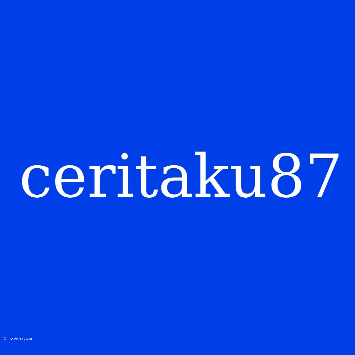 Ceritaku87