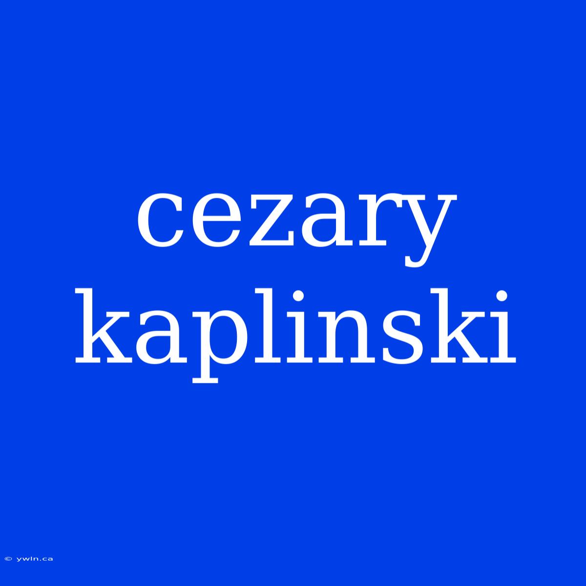 Cezary Kaplinski