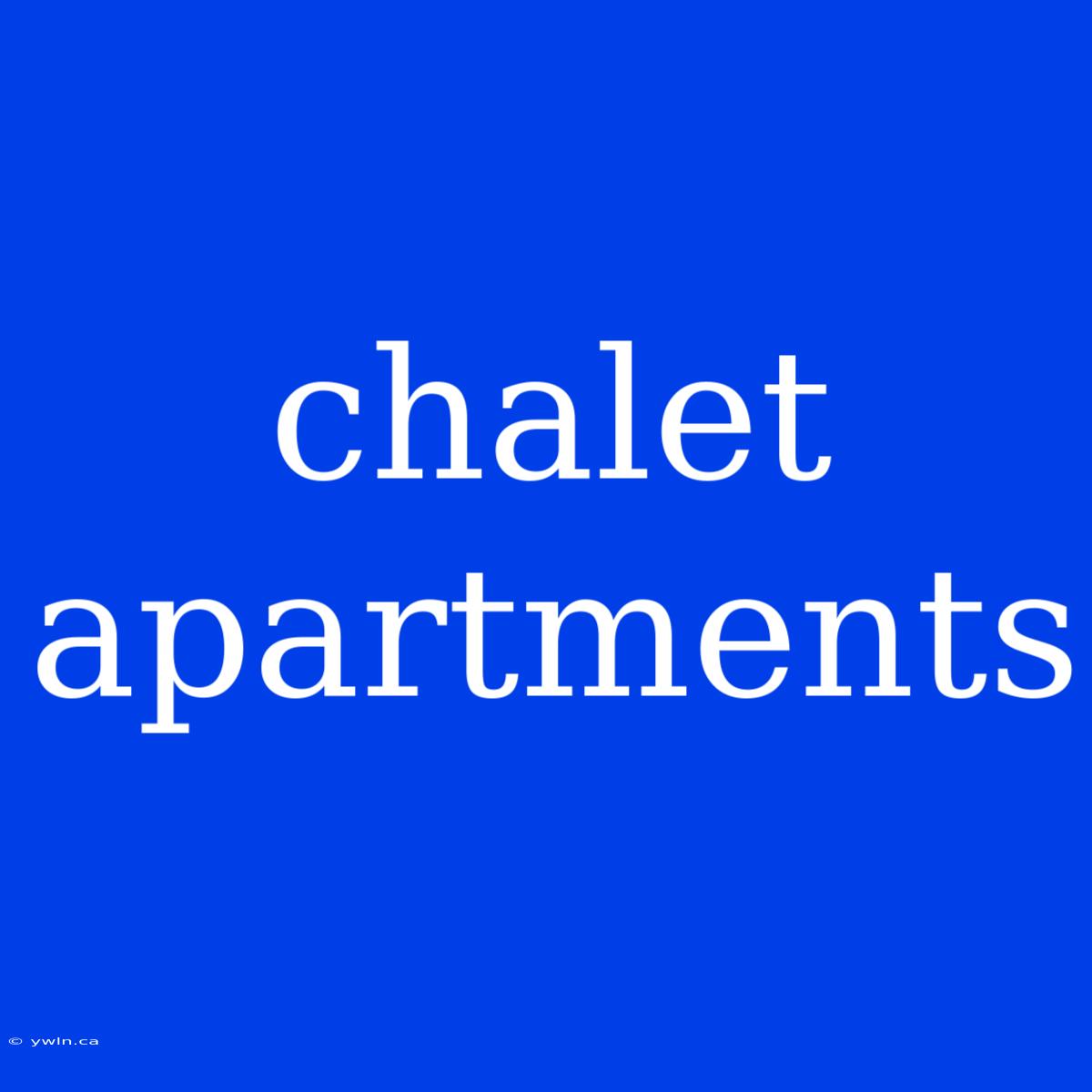 Chalet Apartments