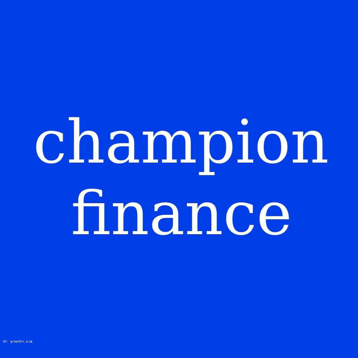 Champion Finance