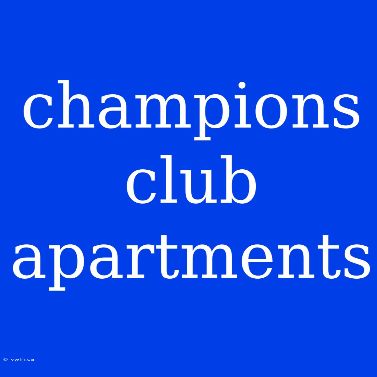 Champions Club Apartments