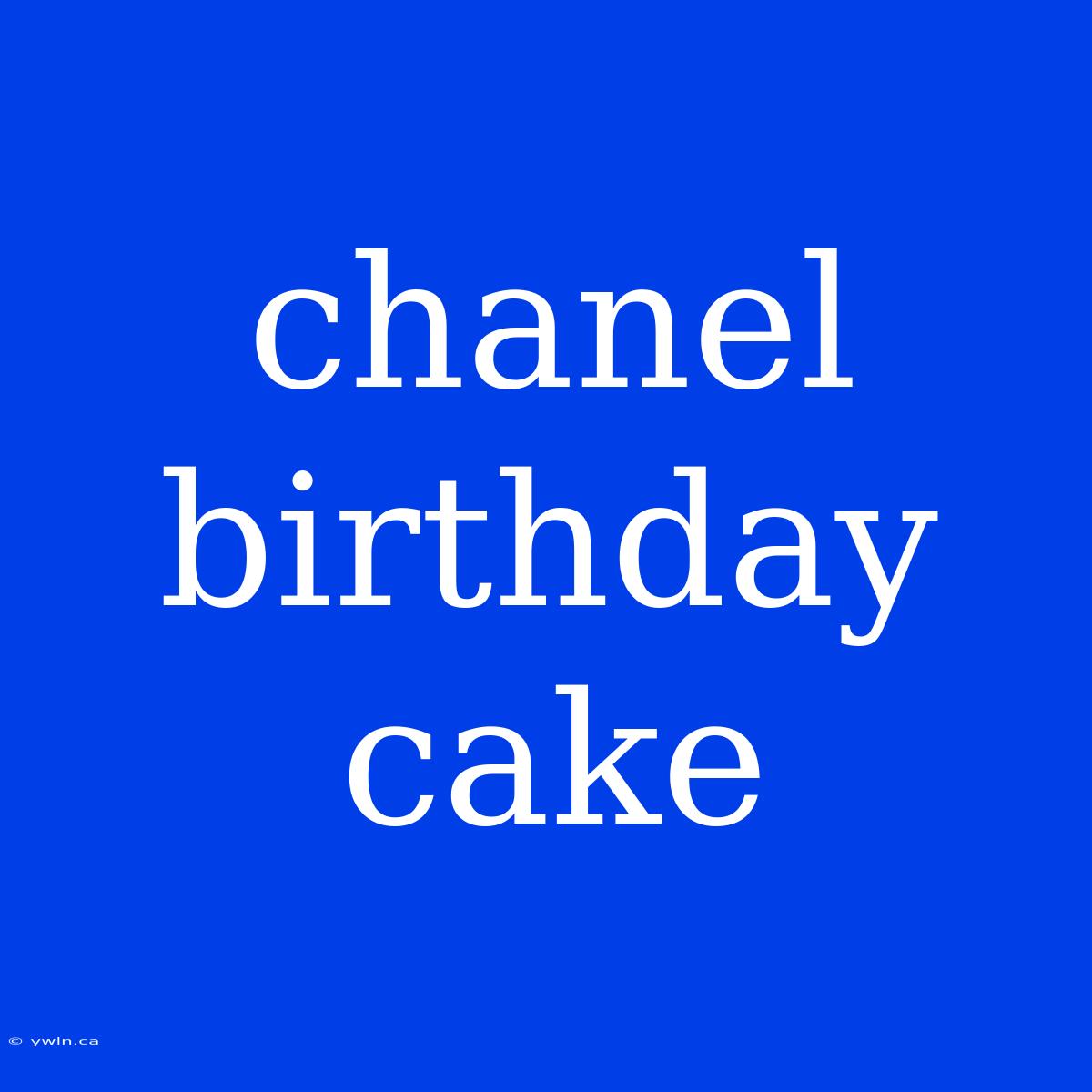 Chanel Birthday Cake