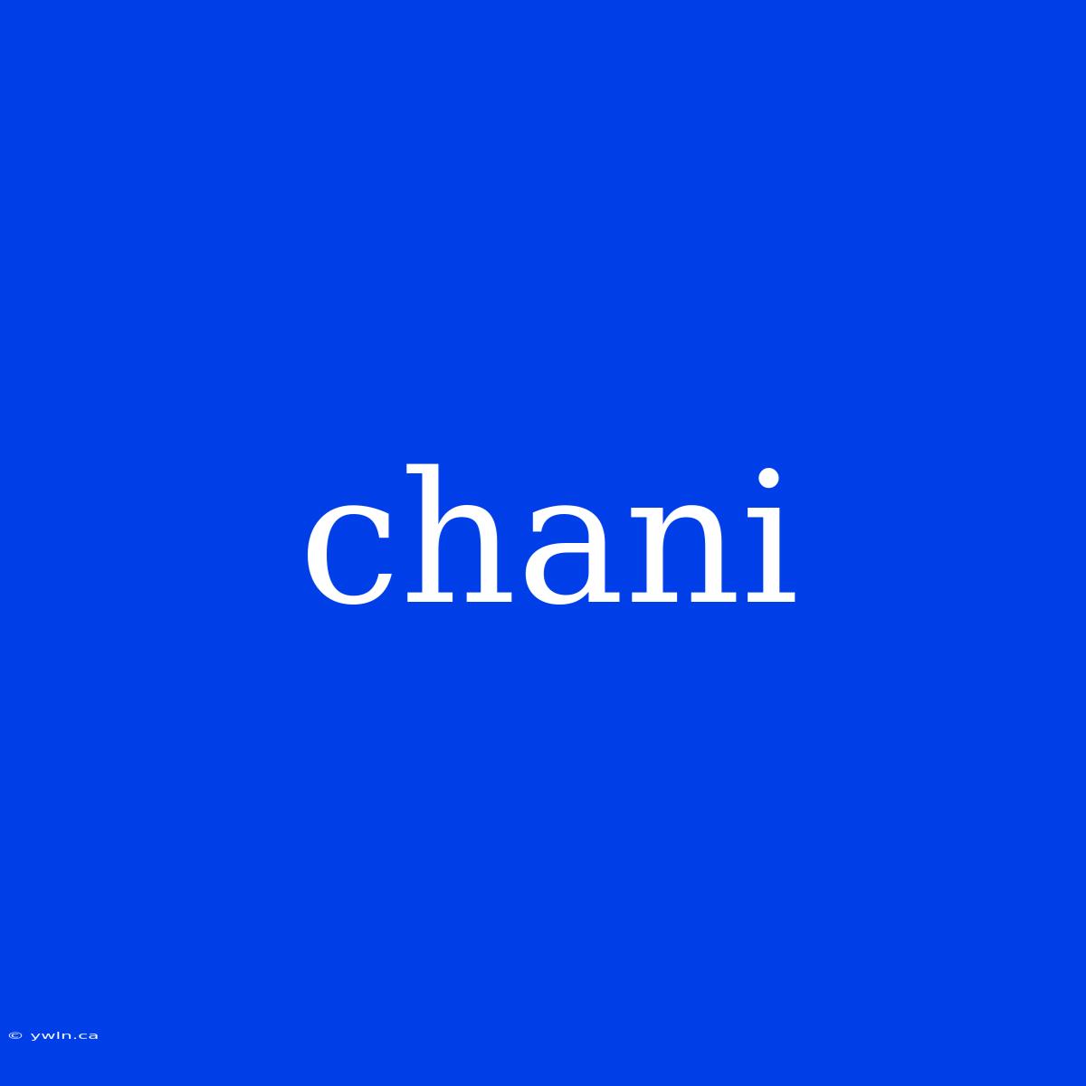 Chani