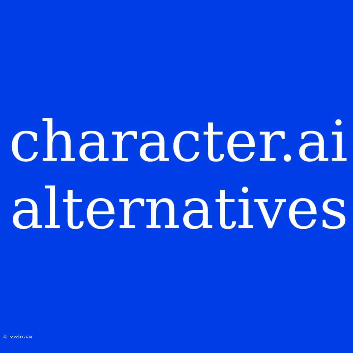 Character.ai Alternatives