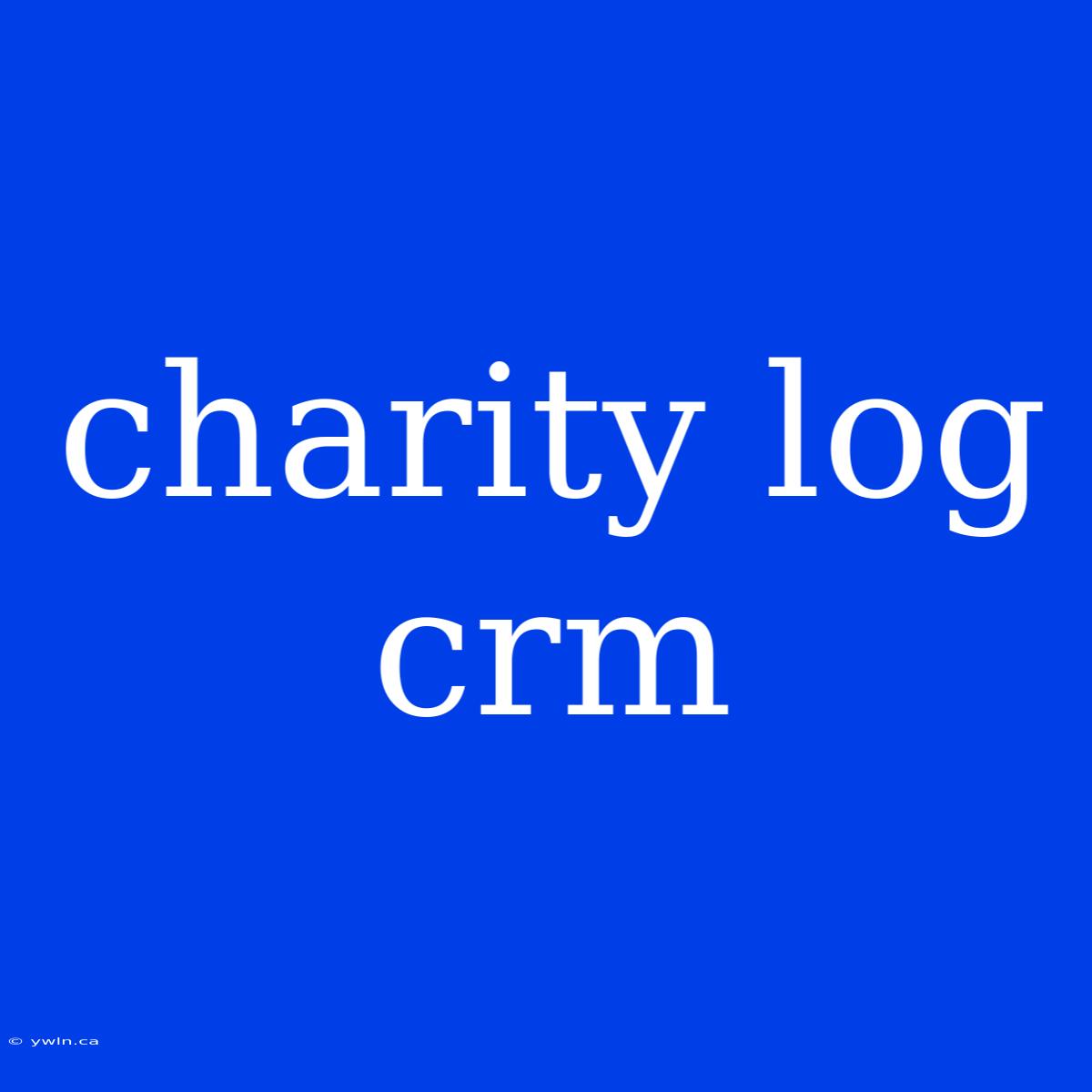 Charity Log Crm