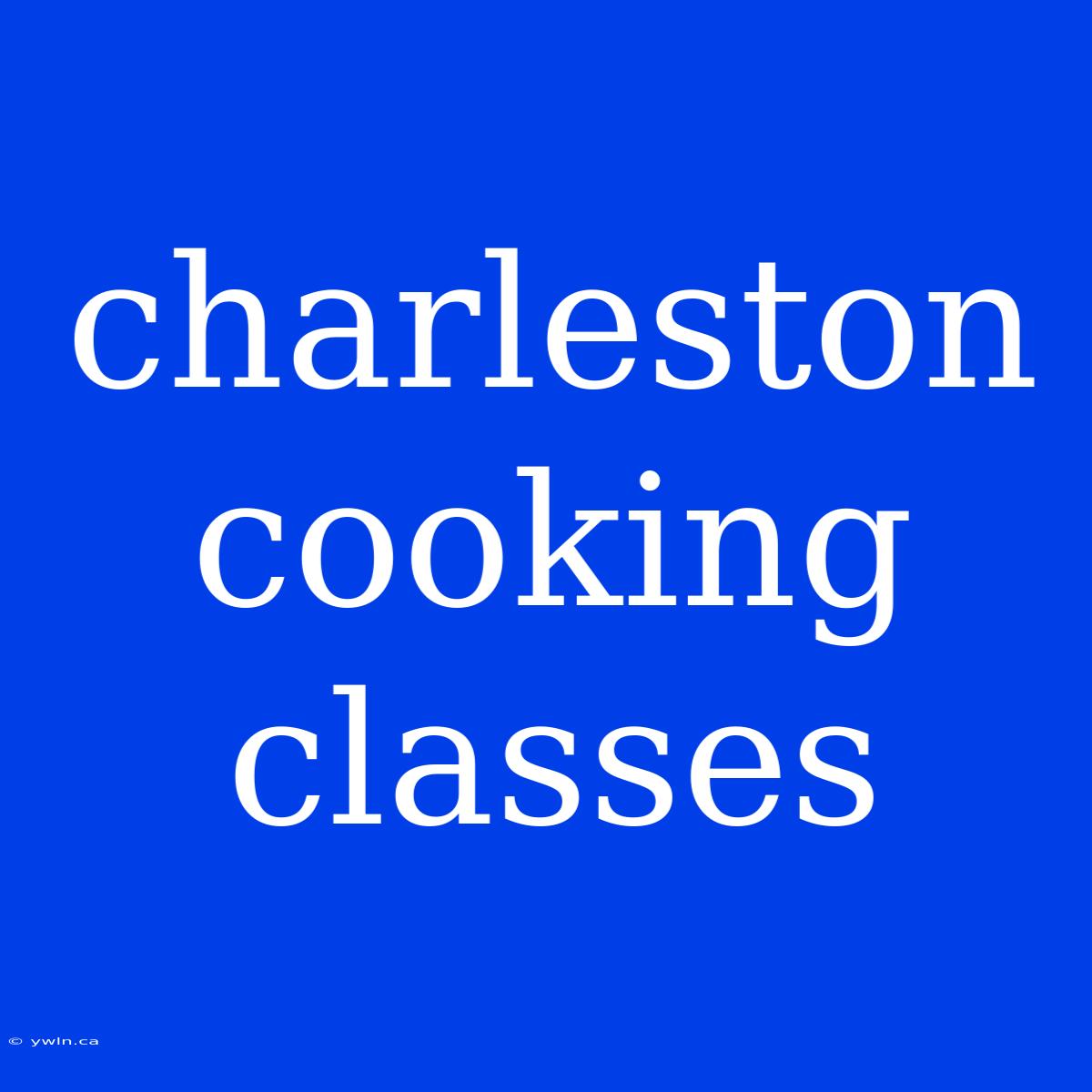 Charleston Cooking Classes