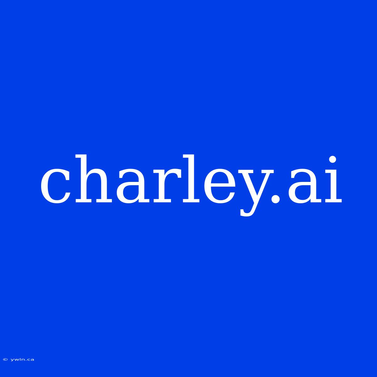 Charley.ai