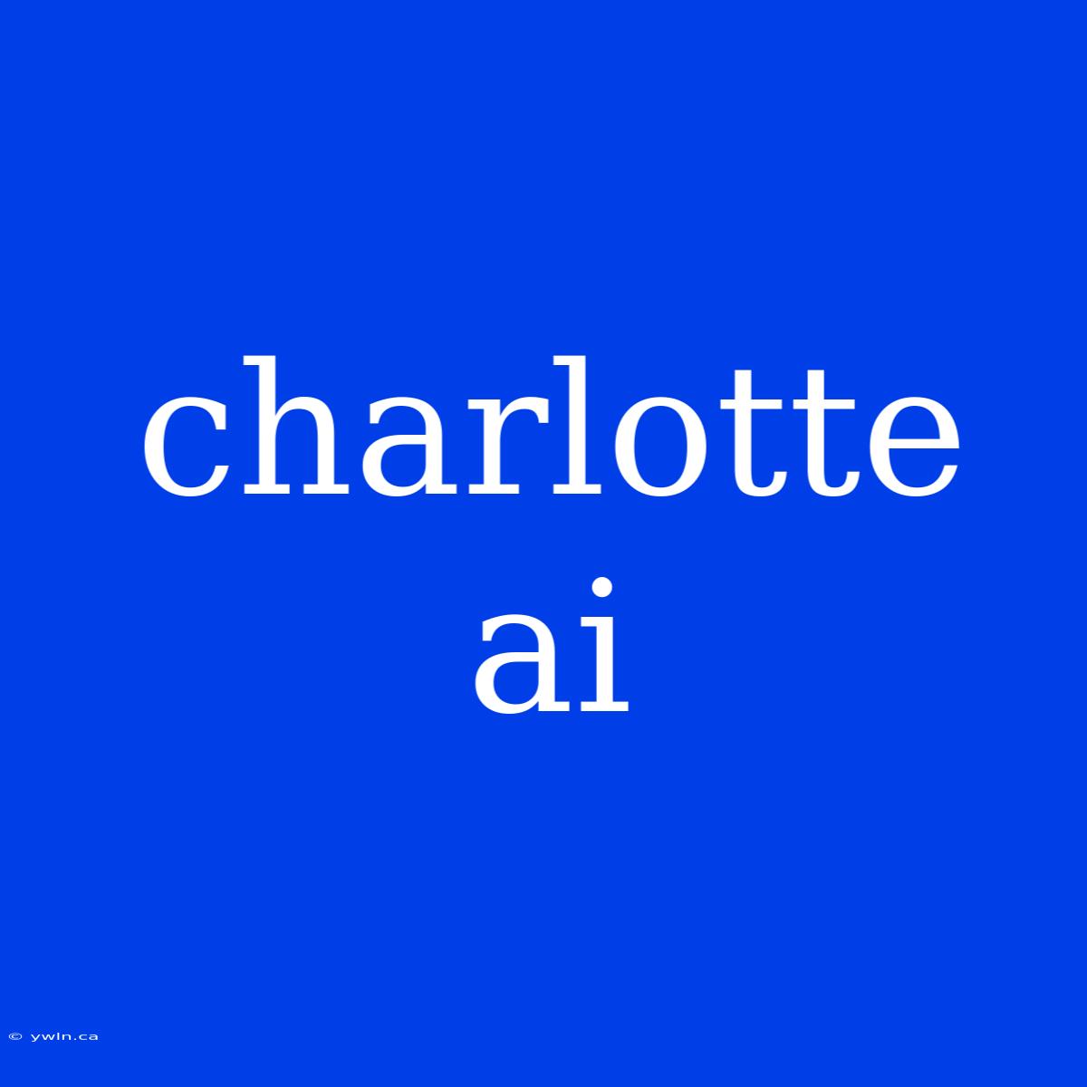 Charlotte Ai