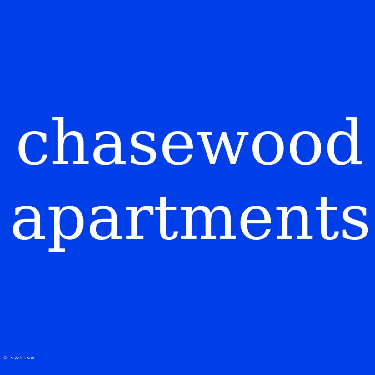 Chasewood Apartments