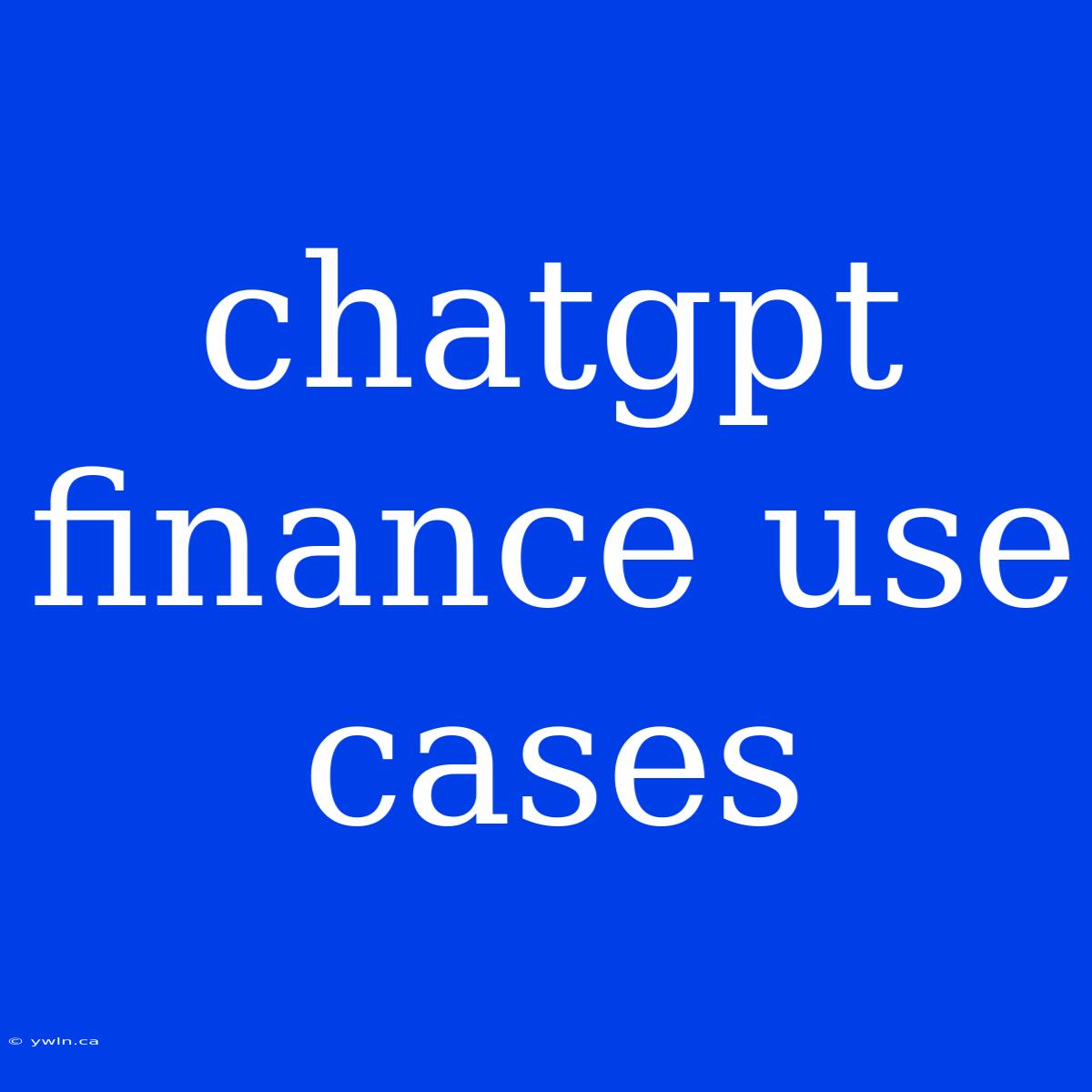 Chatgpt Finance Use Cases