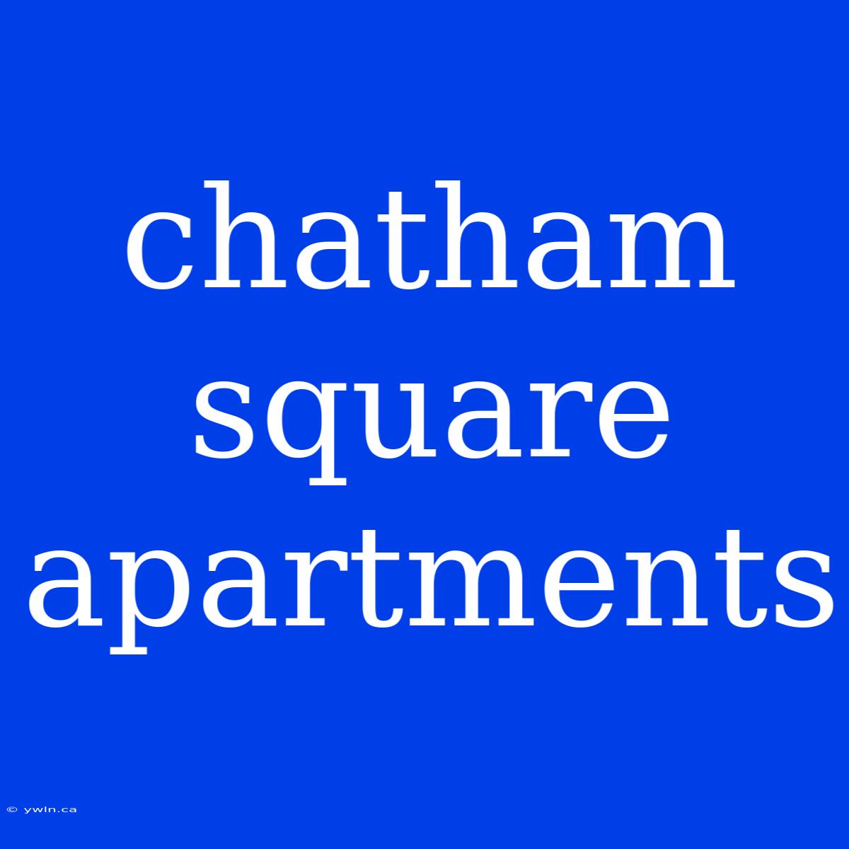 Chatham Square Apartments