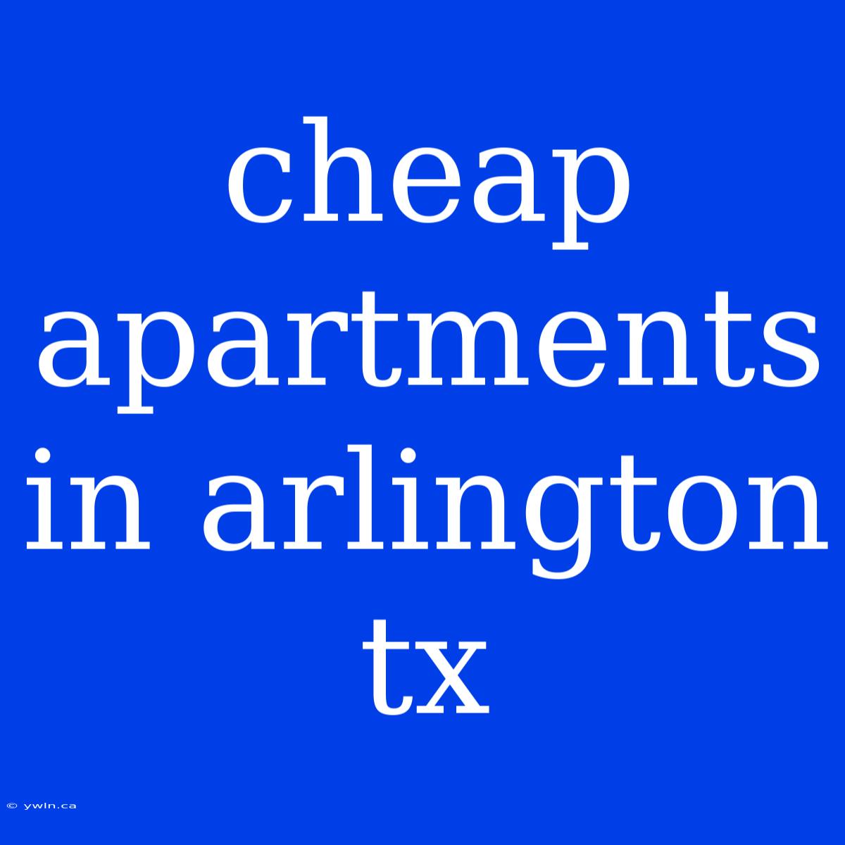 Cheap Apartments In Arlington Tx