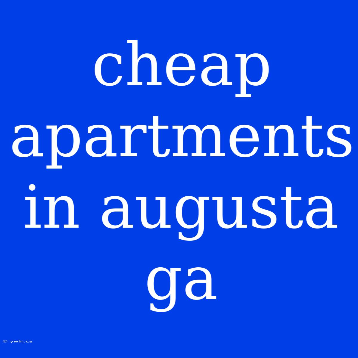 Cheap Apartments In Augusta Ga