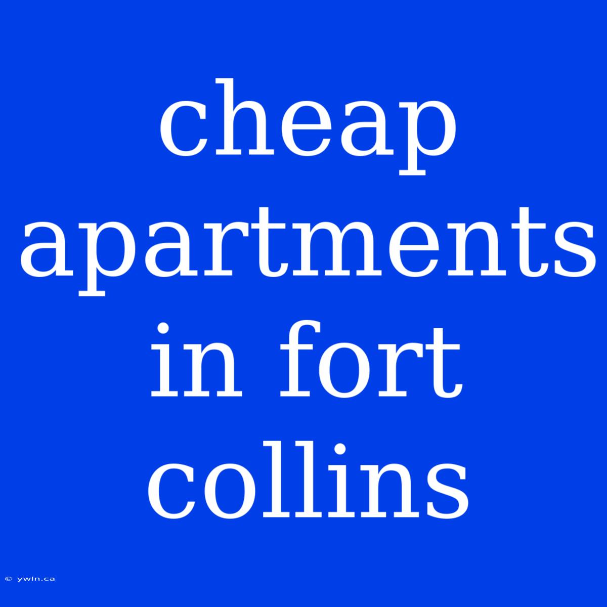 Cheap Apartments In Fort Collins