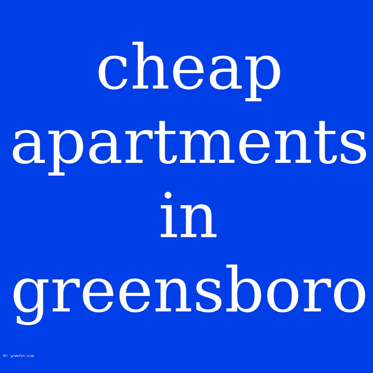 Cheap Apartments In Greensboro