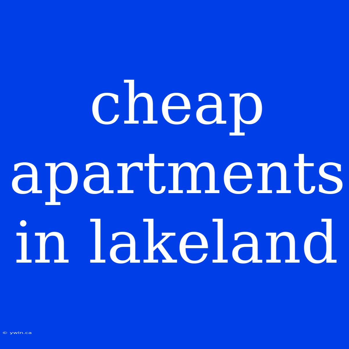 Cheap Apartments In Lakeland