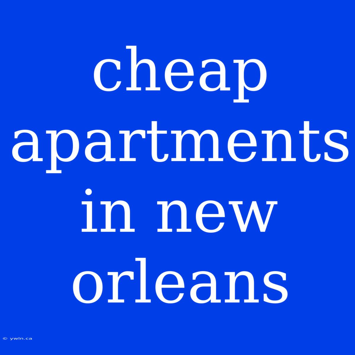 Cheap Apartments In New Orleans