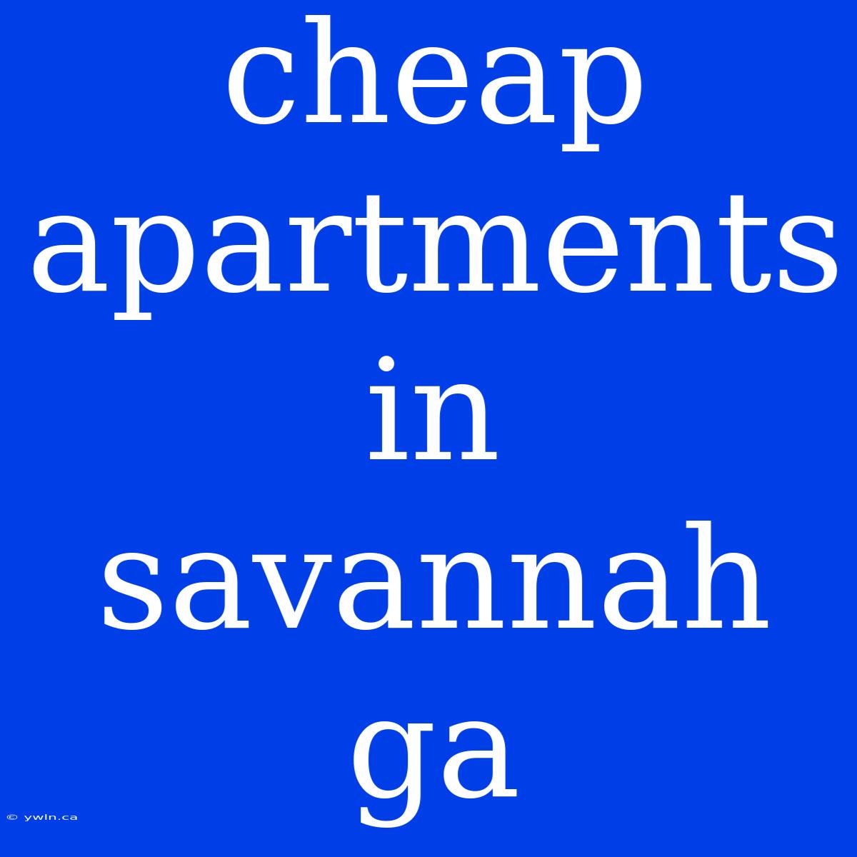 Cheap Apartments In Savannah Ga