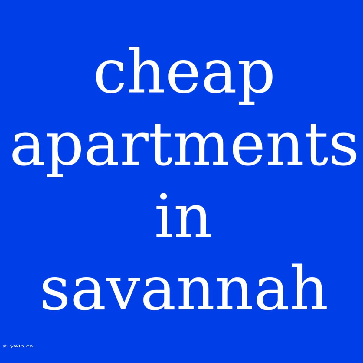 Cheap Apartments In Savannah