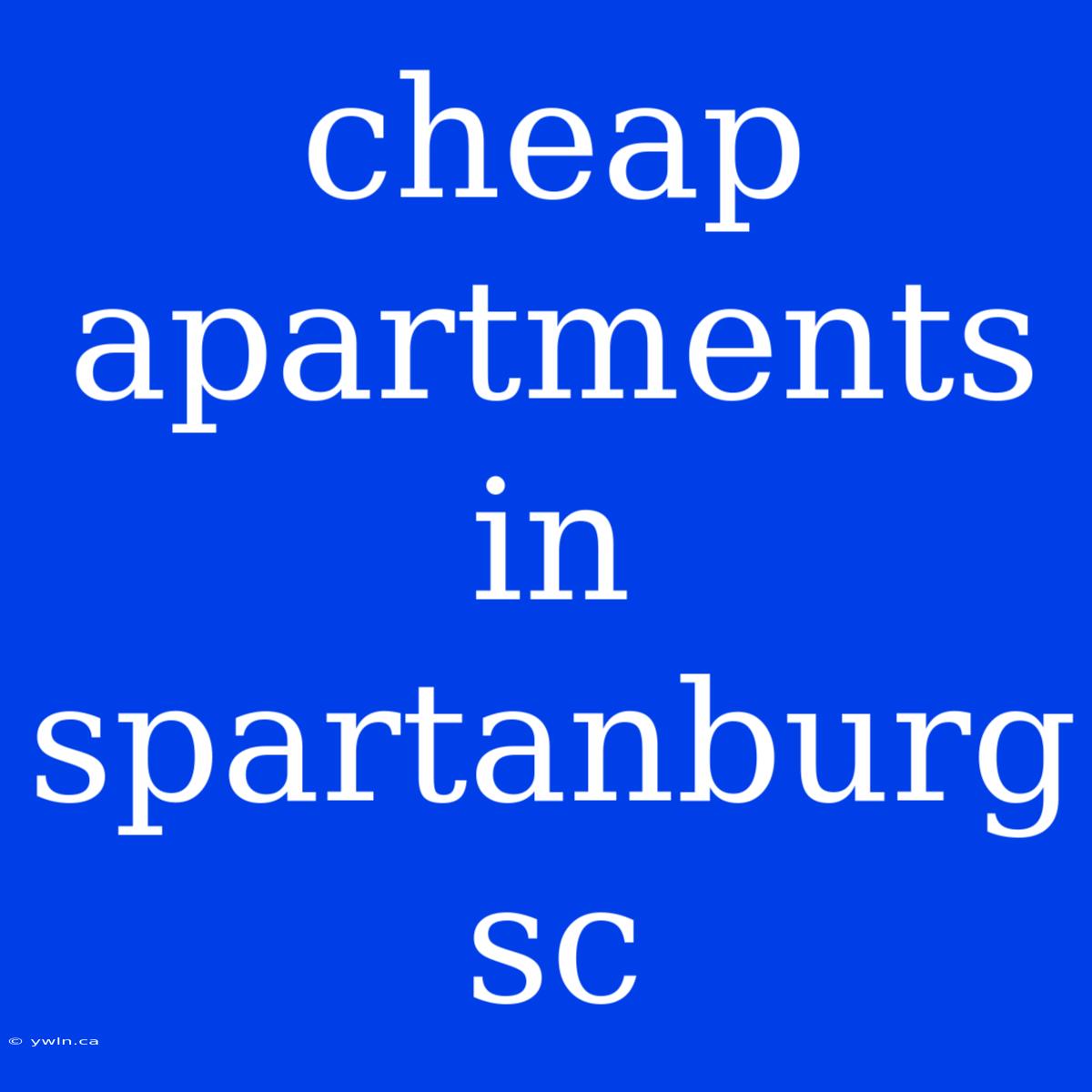 Cheap Apartments In Spartanburg Sc