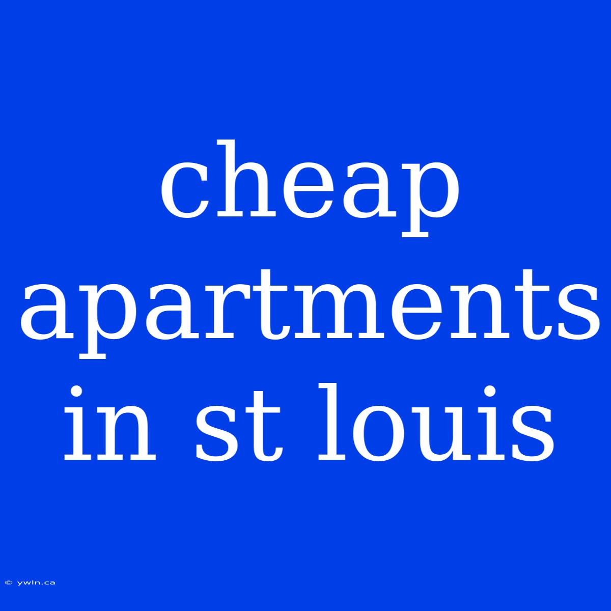 Cheap Apartments In St Louis