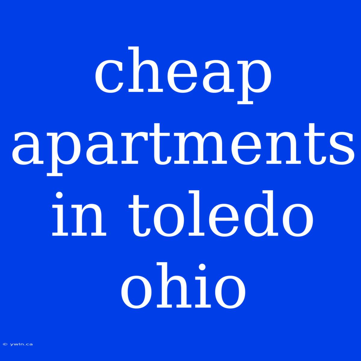 Cheap Apartments In Toledo Ohio