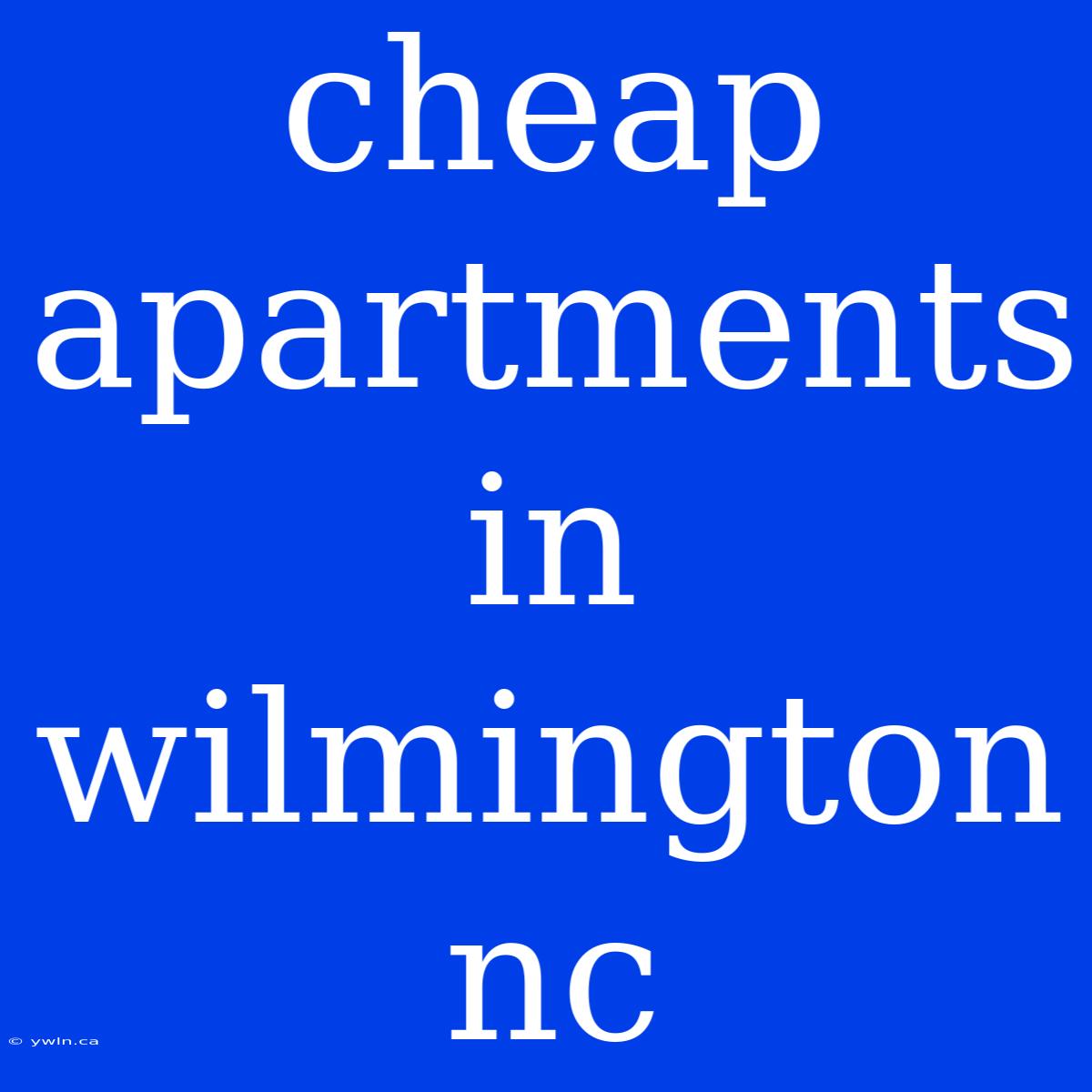 Cheap Apartments In Wilmington Nc