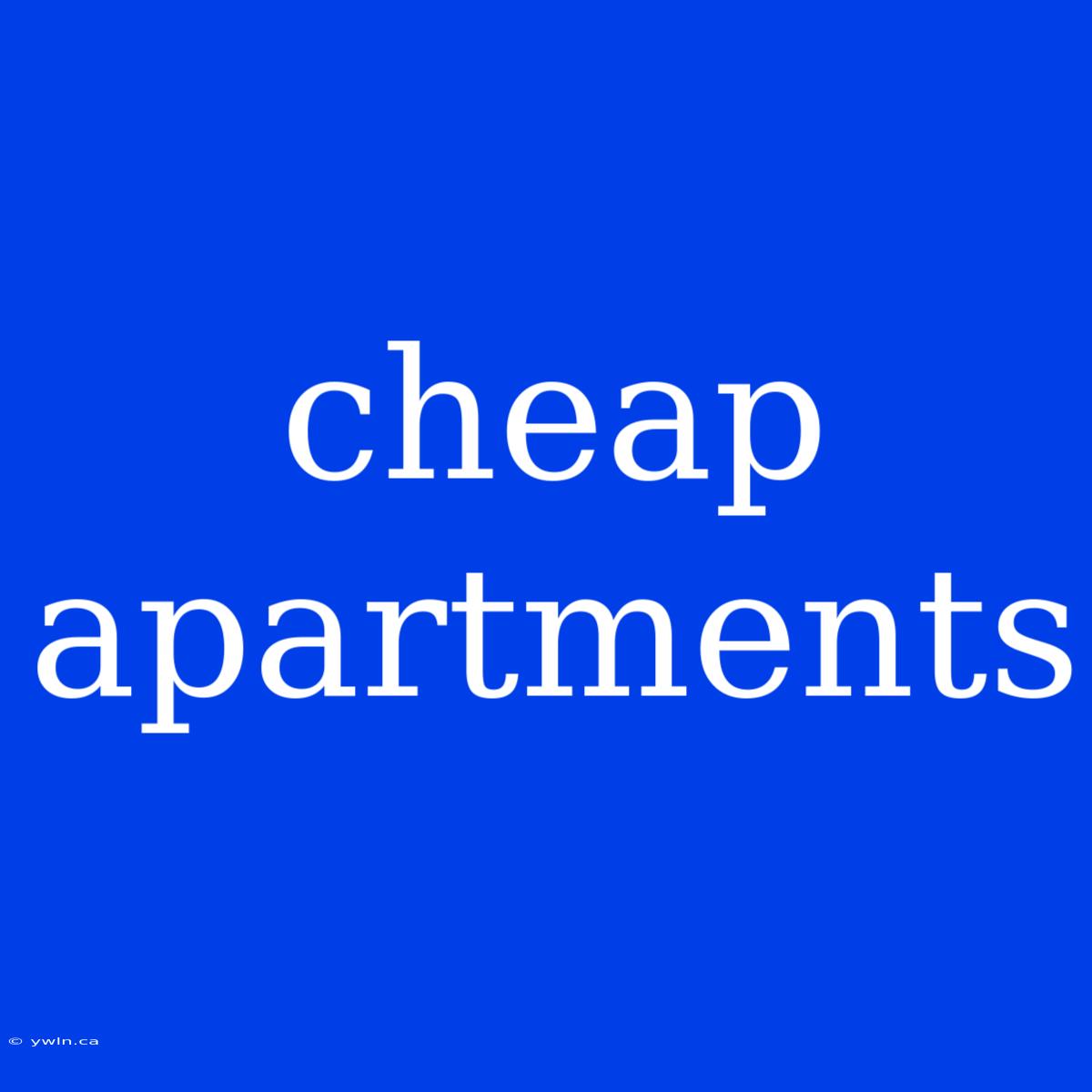 Cheap Apartments