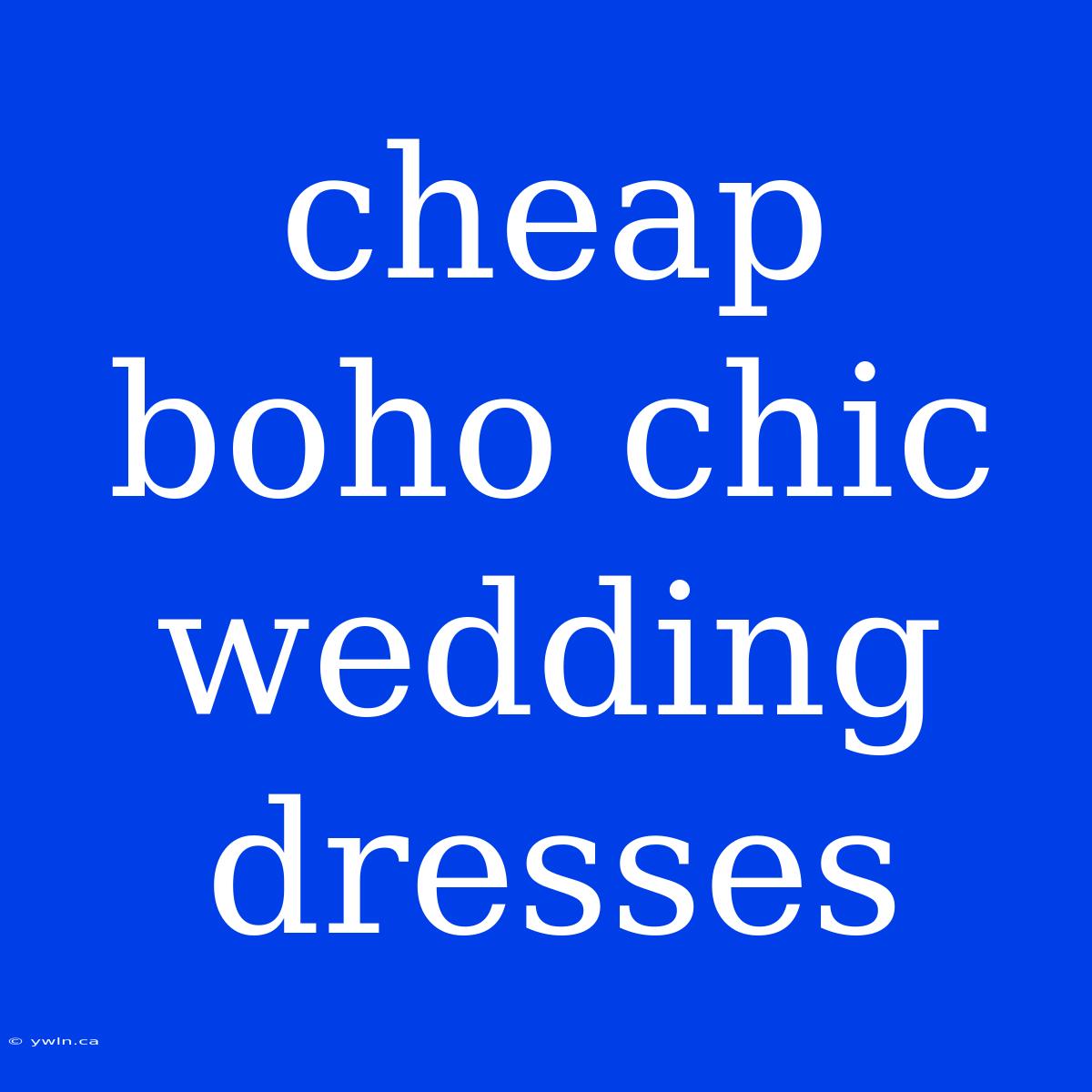 Cheap Boho Chic Wedding Dresses