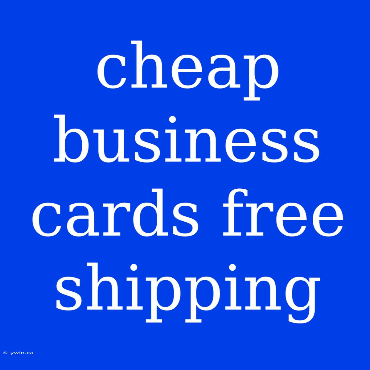 Cheap Business Cards Free Shipping