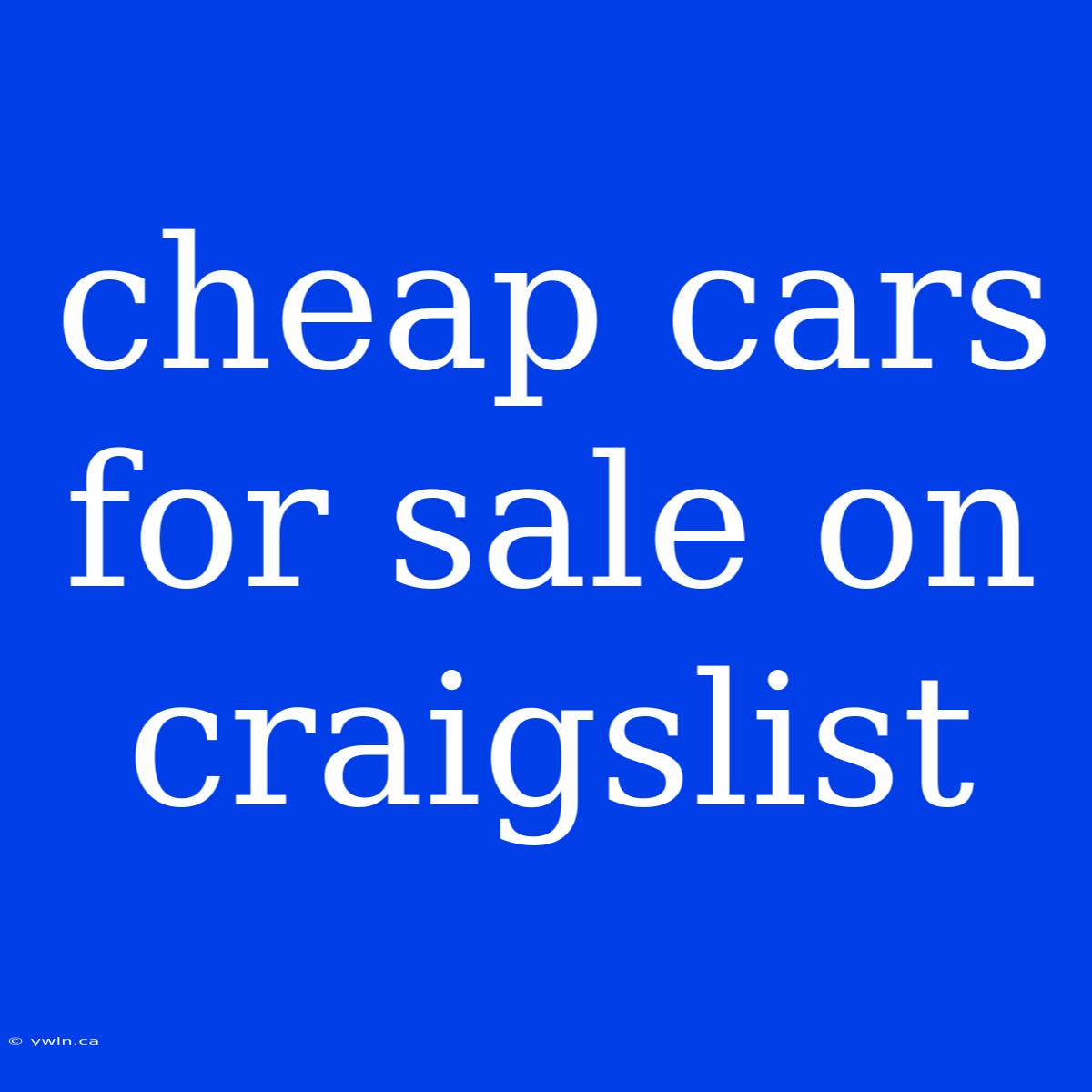 Cheap Cars For Sale On Craigslist