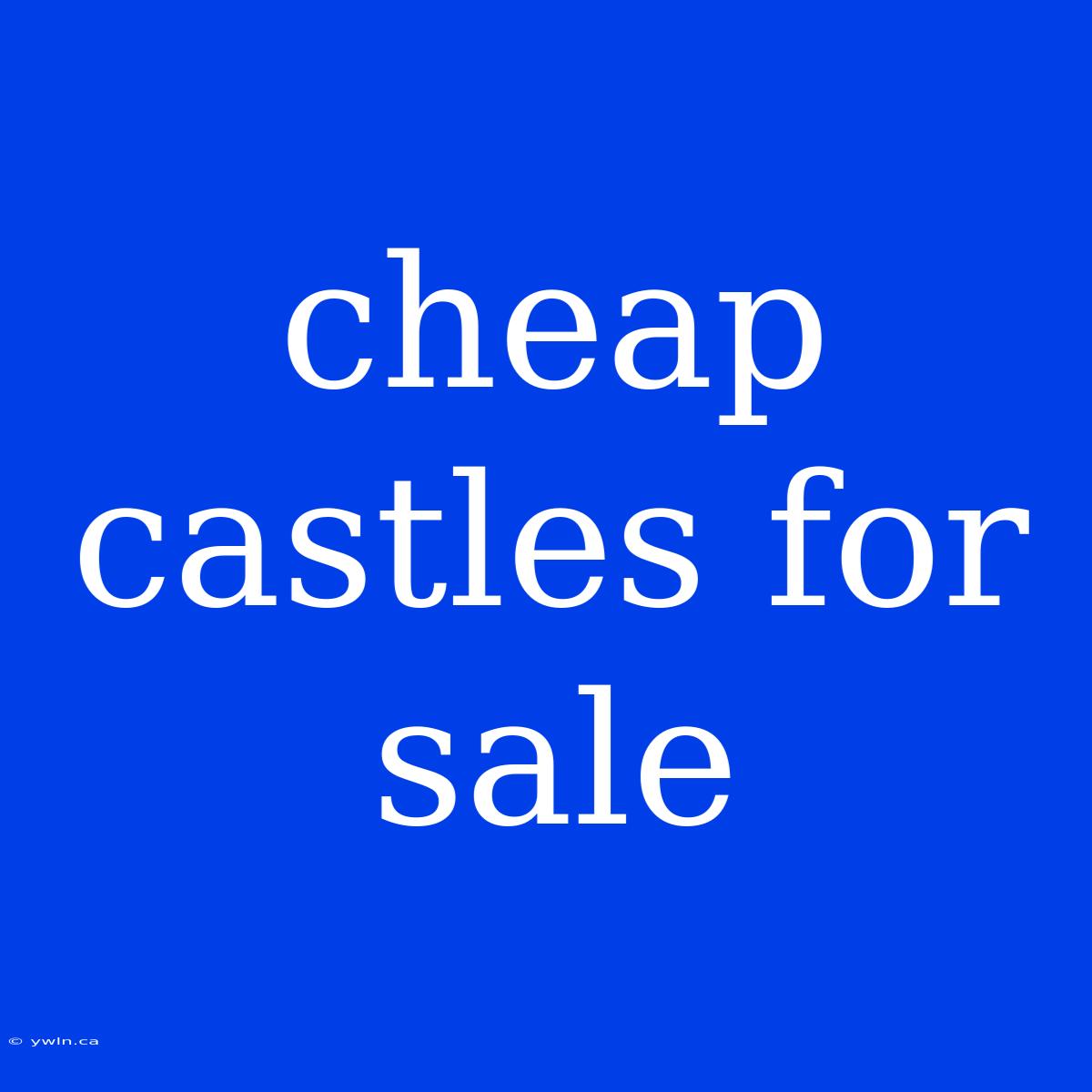 Cheap Castles For Sale