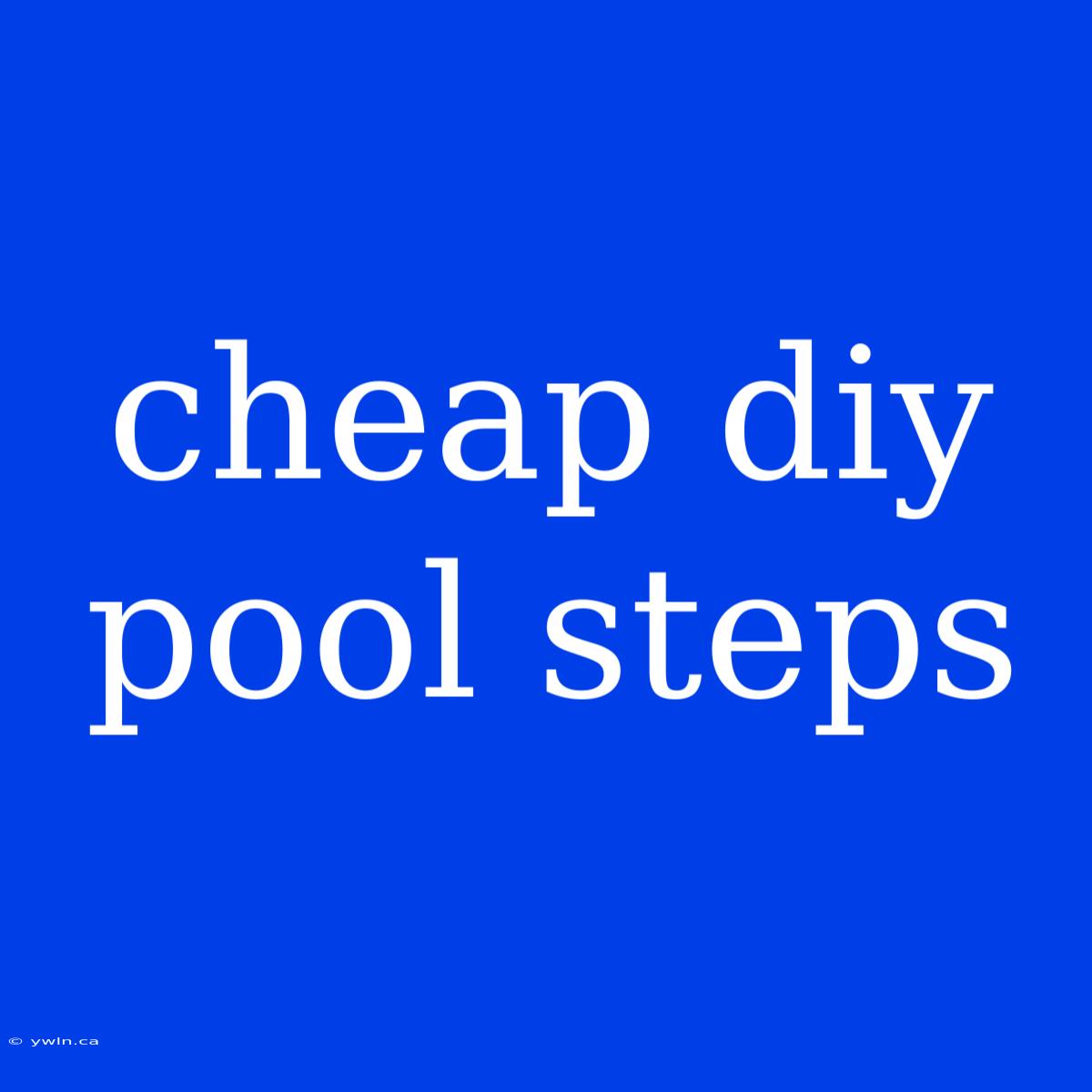 Cheap Diy Pool Steps