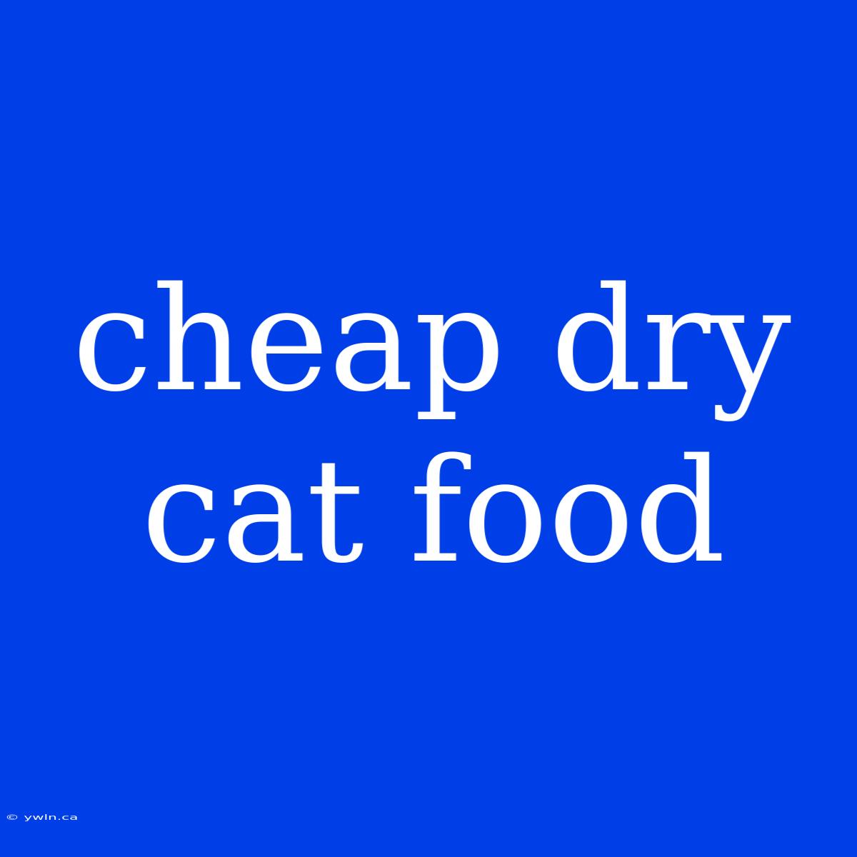 Cheap Dry Cat Food