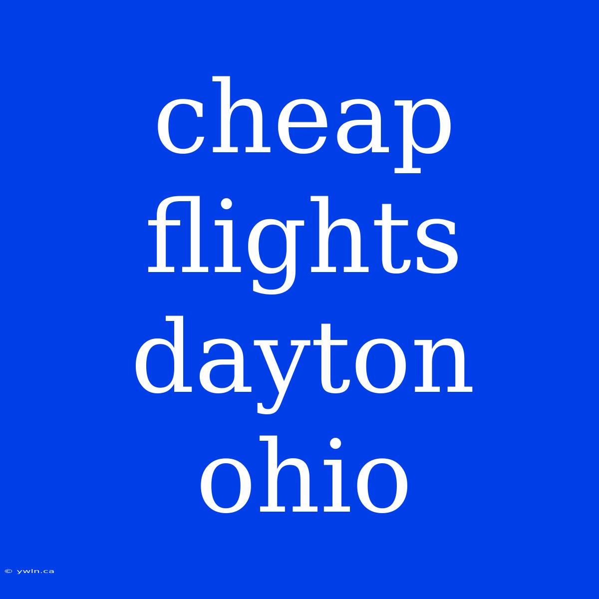 Cheap Flights Dayton Ohio