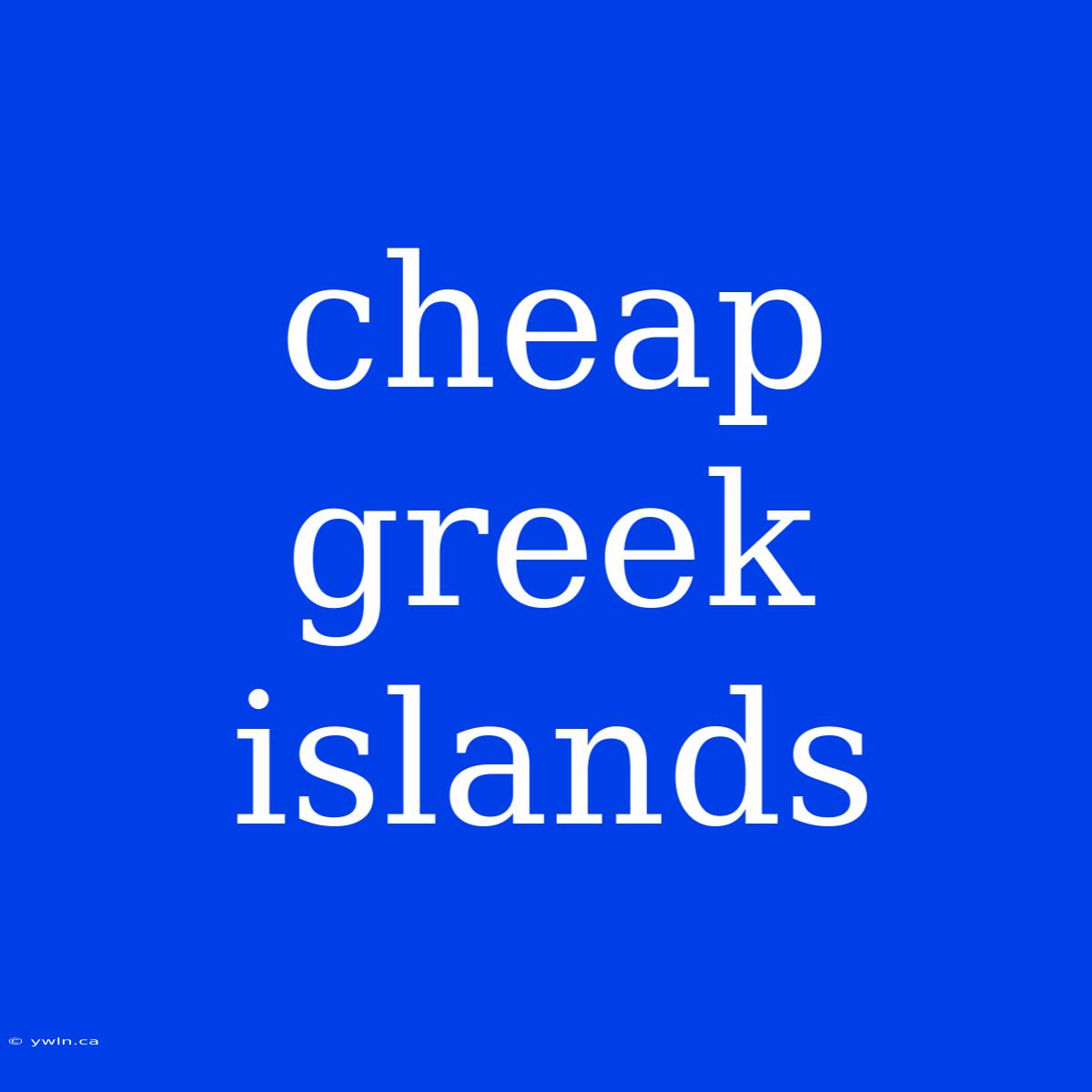 Cheap Greek Islands