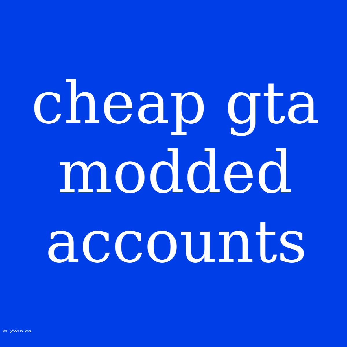 Cheap Gta Modded Accounts